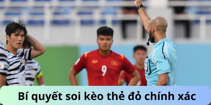 Bí quyết soi kèo thẻ đỏ chính xác